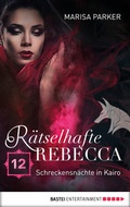 Cover: R&auml;tselhafte Rebecca 12 - Bastei L&uuml;bbe