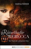 Cover: R&auml;tselhafte Rebecca 13 - Bastei L&uuml;bbe