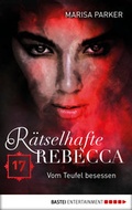 Cover: R&auml;tselhafte Rebecca 17 - Bastei L&uuml;bbe