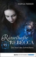 Cover: R&auml;tselhafte Rebecca 19 - Bastei L&uuml;bbe