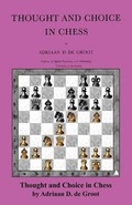 Cover: Thought and Choice in Chess - Ishi Press