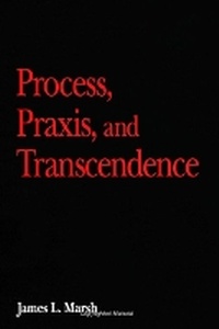 Enlarge image Cover: Process, Praxis, and Transcendence - State University of New York Press