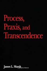 Enlarge image Cover: Process, Praxis, and Transcendence - State University of New York Press