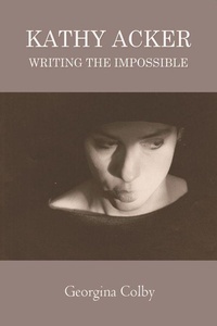 Enlarge image Cover: Kathy Acker - Edinburgh University Press