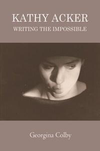 Enlarge image Cover: Kathy Acker - Edinburgh University Press