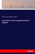 Cover: The Farmer's Tour Through The East Of England - Hansebooks