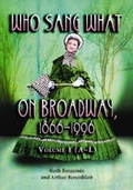 Cover: Who Sang What on Broadway, 1866-1996 v. 1 - McFarland & Co Inc