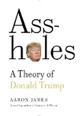 Cover: Assholes: A Theory of Donald Trump - Bantam Books