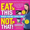 Cover: Eat This, Not That When You're Expecting - Galvanized Media