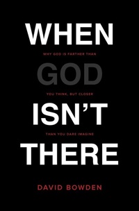 Enlarge image Cover: When God Isn't There - Thomas Nelson Publishers