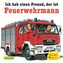 Bild: WWS Bestseller-Pixi: Ich hab einen Freund, der ist Feuerwehrmann - Carlsen