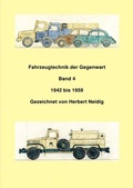 Cover: Fahrzeugtechnik der Gegenwart / Fahrzeugtechnik der Gegenwart Band 4 1942 - 1959 H. Neidig - epubli
