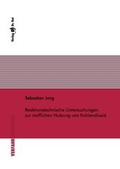 Cover: Reaktionstechnische Untersuchungen zur stofflichen Nutzung von Kohlendioxid - Dr. Hut