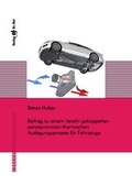 Cover: Beitrag zu einem iterativ gekoppelten aerodynamisch-thermischen Auslegungsprozess f&uuml;r Fahrzeuge - Dr. Hut