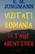 Cover: VIZITA?I ROM&Acirc;NIA - 14 Tage Abenteuer - Pundschus, Angela