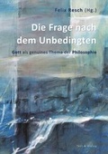 Cover: Die Frage nach dem Unbedingten - Verlag Text & Dialog