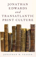 Cover: Jonathan Edwards and Transatlantic Print Culture - Oxford University Press Inc