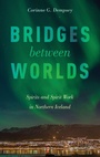 Cover: Bridges between Worlds - Oxford University Press Inc