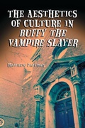 Cover: The Aesthetics of Culture in Buffy the Vampire Slayer - McFarland & Co Inc