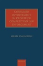 Cover: Consumer Involvement in Private EU Competition Law Enforcement - OUP eBook