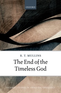 Abbildung von: The End of the Timeless God - OUP eBook