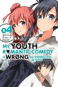 Cover: My Youth Romantic Comedy Is Wrong, As I Expected @ comic, Vol. 4 (Manga) - Yen Press