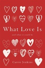 Cover: What Love Is - Basic Books