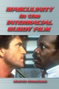 Cover: Masculinity in the Interracial Buddy Film - McFarland & Co Inc