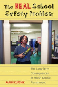 Enlarge image Cover: The Real School Safety Problem - University of California Press