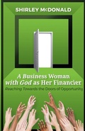 Cover: A Business Woman With God As Her Financier - Eagles Eye Press