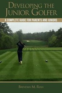 Abbildung von: Developing the Junior Golfer - Bmr Golf Management