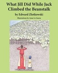 Cover: What Jill Did While Jack Climbed the Beanstalk - Edward Zlotkowski