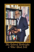 Cover: My Cultural Birthrights & Other Black Gold - Pointe Image Book Publishing