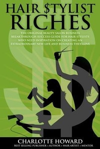 Abbildung von: Hair Stylist Riches - Charlotte Howard - Heart Centered Women Publishing