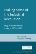 Cover: Making Sense of the Industrial Revolution - Manchester University Press