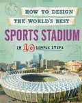 Cover: How to Design the World's Best Sports Stadium - Wayland