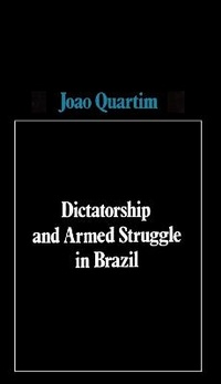 Abbildung von: Dictatorship and Armed Struggle in Brazil - Verso Books
