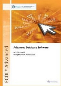 Abbildung von: ECDL Advanced Database Software Using Access 2016 (BCS ITQ Level 3) - CiA Training Ltd