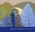 Cover: Milton Avery's Vermont - Bennington Museum