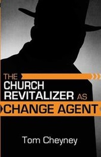 Enlarge image Cover: The Church Revitalizer As Change Agent - Renovate Publishing Group