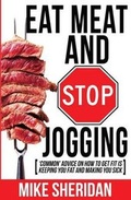 Cover: Eat Meat and Stop Jogging - Lean Living INC