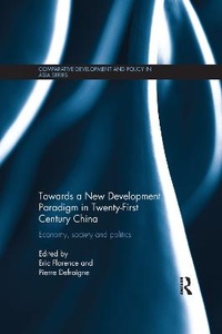 Enlarge image Cover: Towards a New Development Paradigm in Twenty-First Century China - Routledge