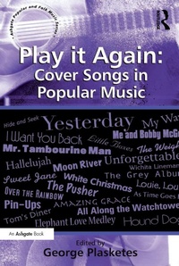Abbildung von: Play it Again: Cover Songs in Popular Music - Routledge