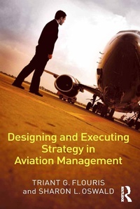 Enlarge image Cover: Designing and Executing Strategy in Aviation Management - Routledge