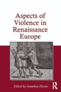 Cover: Aspects of Violence in Renaissance Europe - Routledge