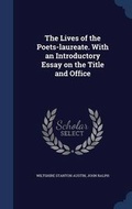 Cover: The Lives of the Poets-Laureate. with an Introductory Essay on the Title and Office - Sagwan Press
