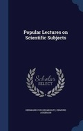 Cover: Popular Lectures on Scientific Subjects - Sagwan Press