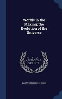 Enlarge image Cover: Worlds in the Making; the Evolution of the Universe - Sagwan Press