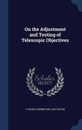 Cover: On the Adjustment and Testing of Telescopic Objectives - Sagwan Press