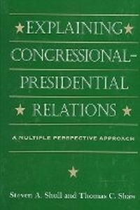 Enlarge image Cover: Explaining Congressional-Presidential Relations - State University of New York Press